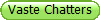 Vaste Chatters